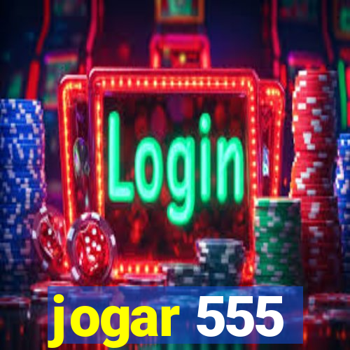 jogar 555